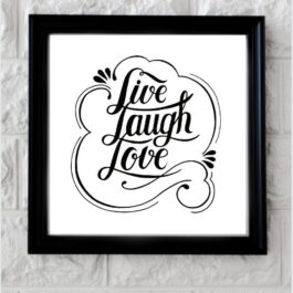 Art Frame with Quotes Live Laugh Love ( 10 x 10 )