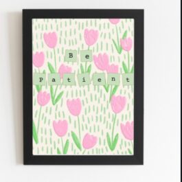 Art Frame with Quotes Be Patient