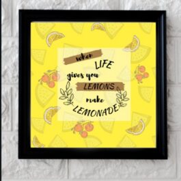 Art Frame with Quotes When Life Gives you Lemons