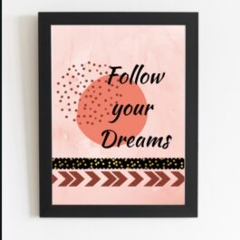 Art Frame with Quotes Follow Your Dreams