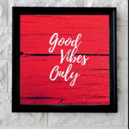 Art Frame with Quotes Good Vibes Only