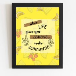 Art Frame with Quotes When Life Gives you Lemons
