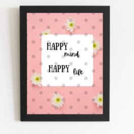 Art Frame with Quotes Happy Mind Happy Life