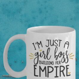 I’m Just a Girl Boss Building her Empire Mug Gold Brown