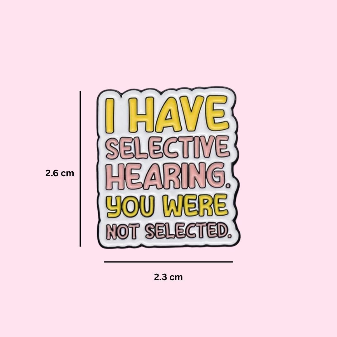 Funny Selective Hearing Quote Enamel Pin – Colorful Statement Badge - Image 2
