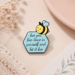 Bee You Bee-lieve in Yourself Inspirational Quote Enamel Pin