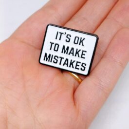 It’s OK to Make Mistakes Enamel Pin – Inspirational Quote Badge