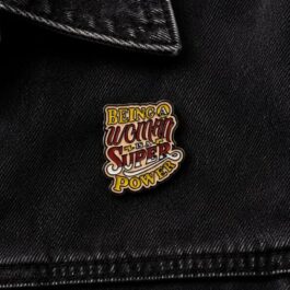 Being a Woman Is a Superpower Enamel Pin