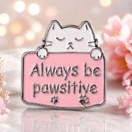 Always Be Pawsitive White Cat Enamel Pin